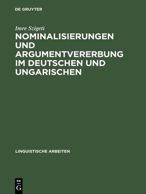 cover image of Nominalisierungen und Argumentvererbung im Deutschen und Ungarischen